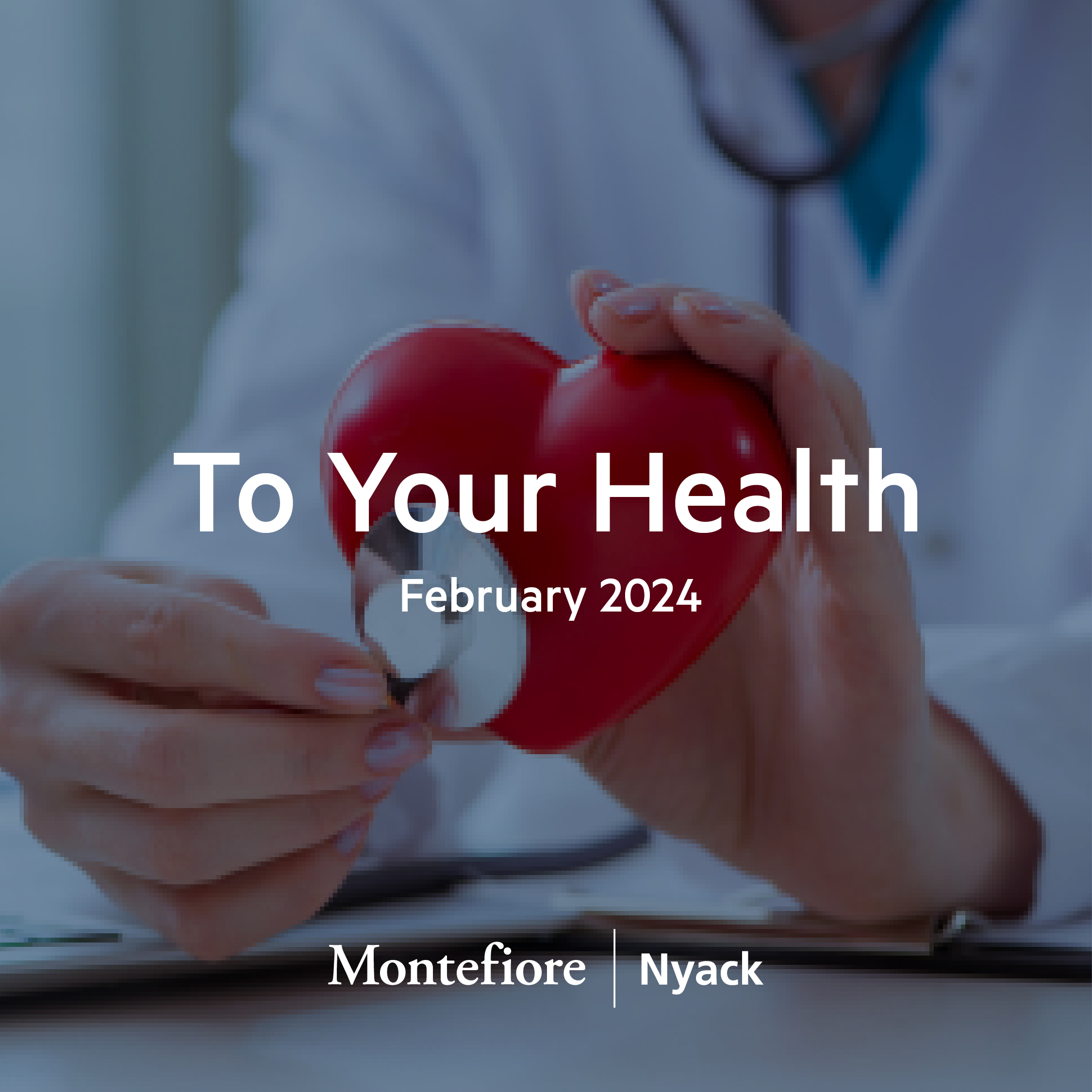 To Your Health - Feb. 2024