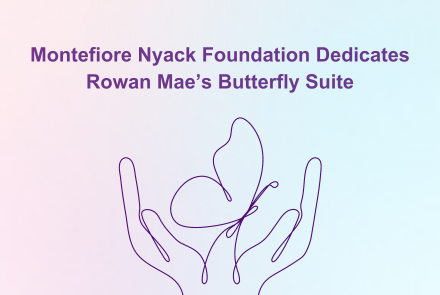 Montefiore Nyack Foundation Dedicates Butterfly Suite